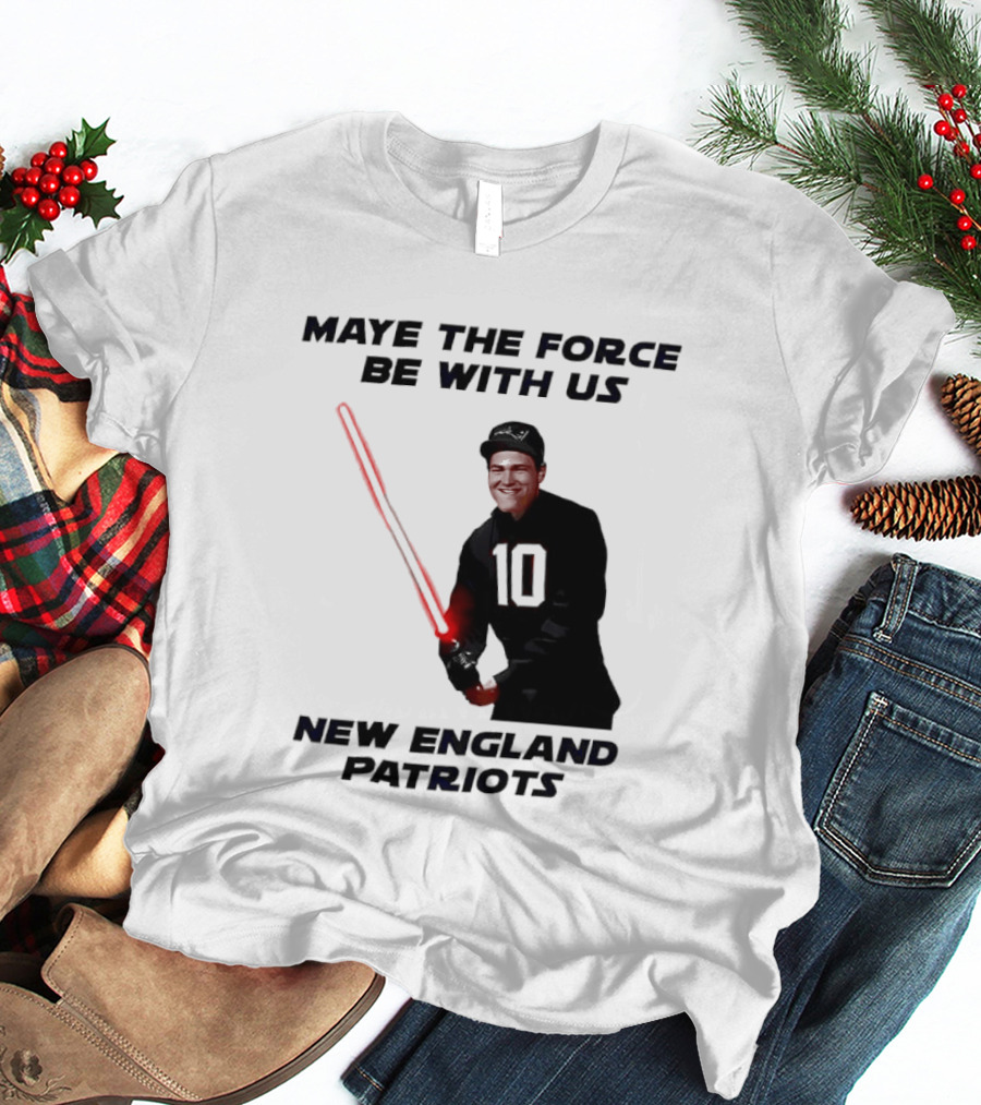 Maye The Force Be With Us New England Patriots Football Crossover Lightsaber T-Shirt