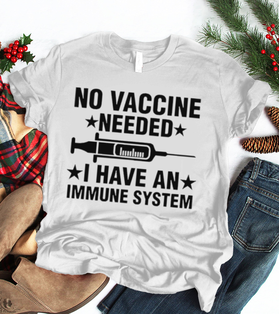 Tony Michaels No Vaccine Needed I Have An Immune System Syringe Stars T-Shirt