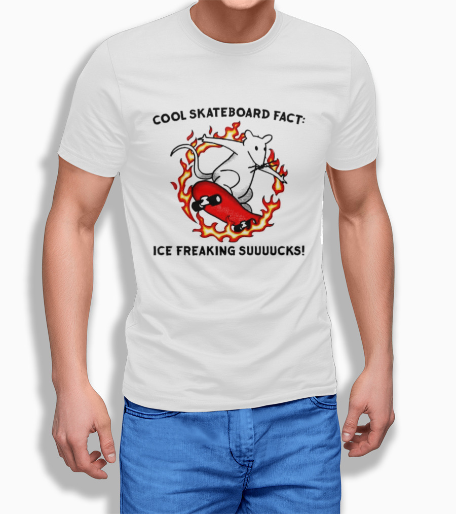 Cool Skateboard Fact Mouse Fire Ice Freaking Suuuucks T-Shirt