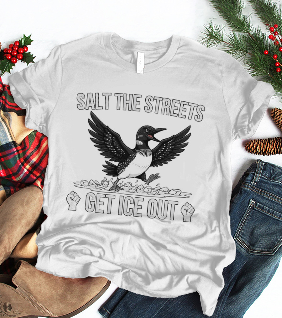 Salt The Streets Get ICE Out Minnesota Loon T-Shirt