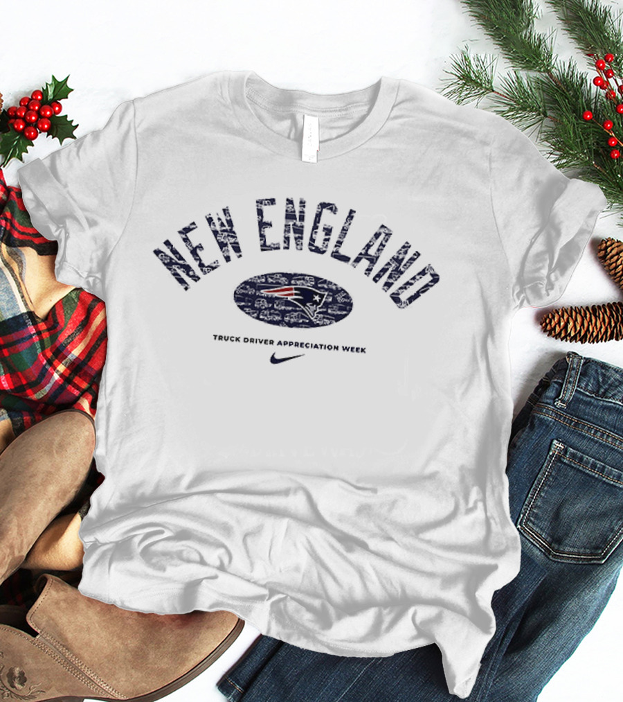 New England Patriots Truck Driver Appreciation Week Nike T-Shirt