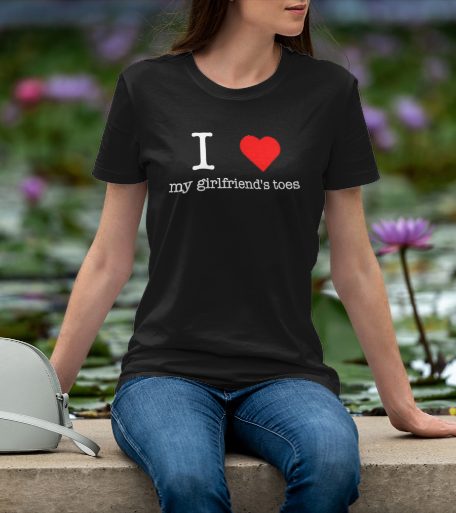 I Love Heart My Girlfriend's Toes T-Shirt