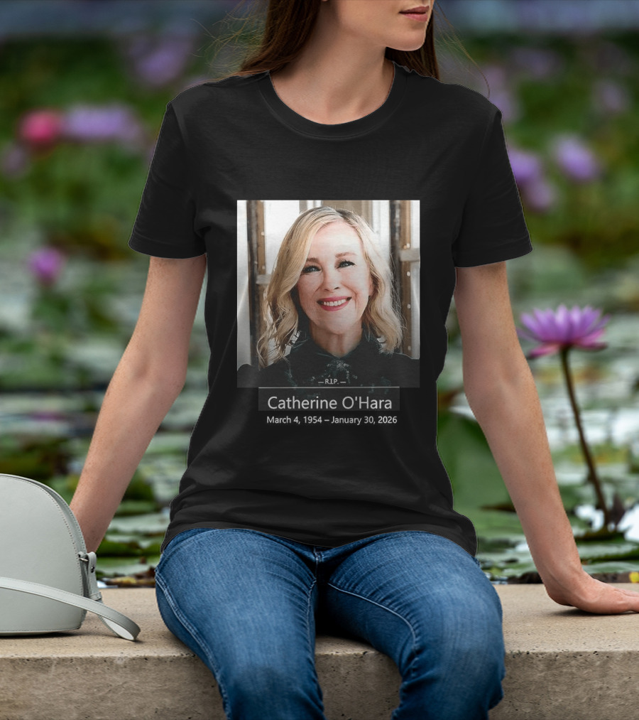 RIP Catherine Anne O’Hara T-Shirt