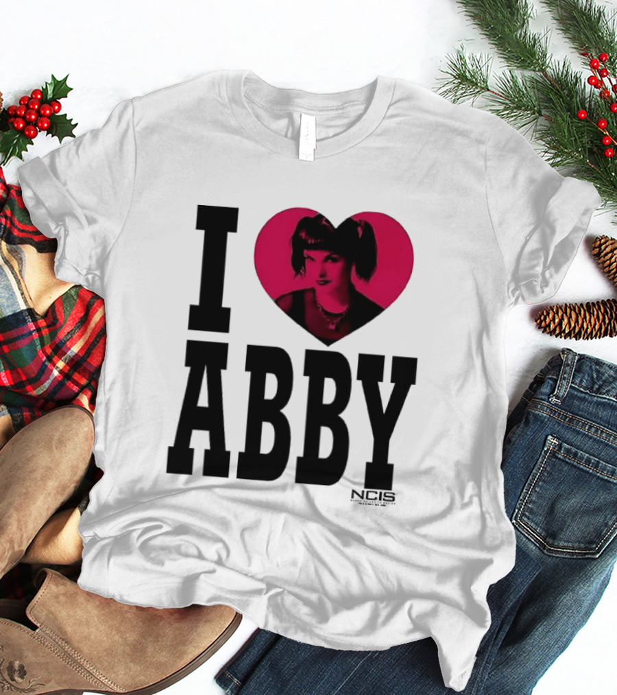 I Love Abby NCIS Pauley Perrette Fan Merchandise T-Shirt