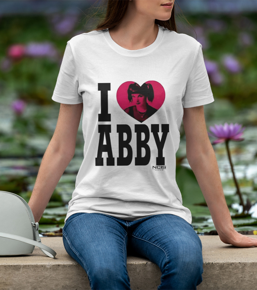 I Love Abby NCIS Pauley Perrette Fan Merchandise T-Shirt