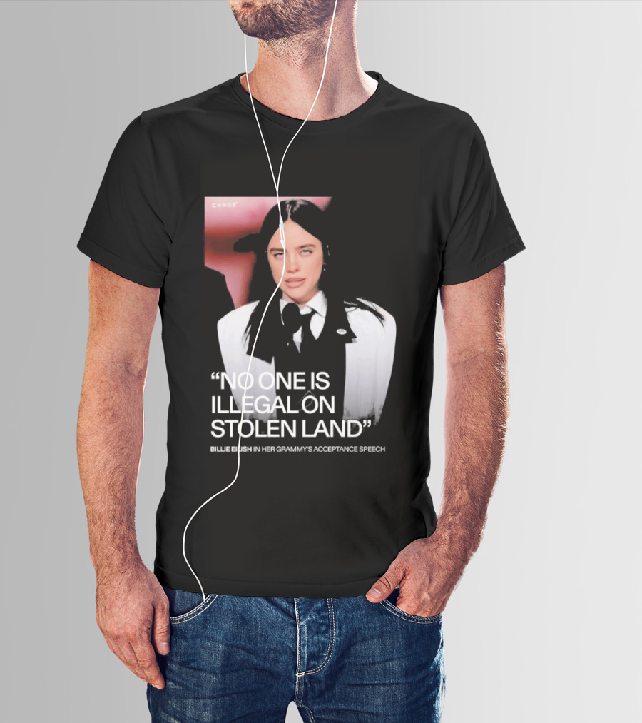 No One Is Illegal On Stolen Land Billie Eilish Grammy Acceptance Speech T-Shirt