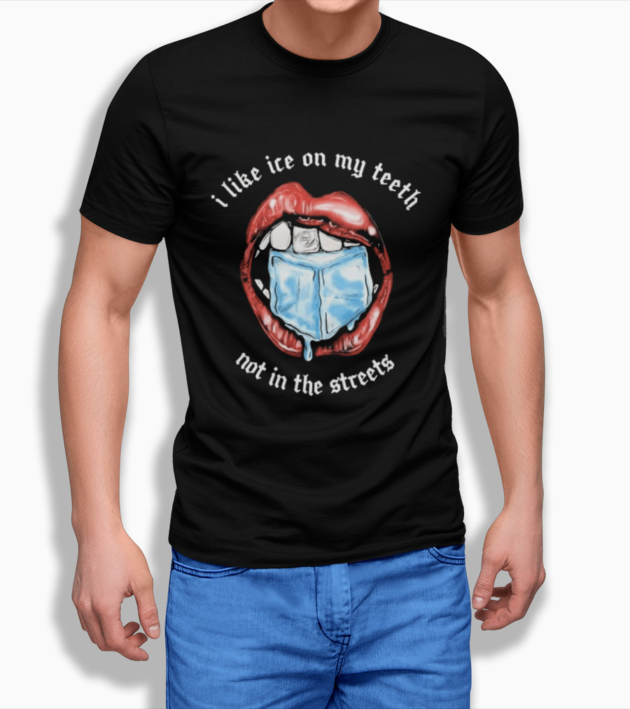 I Like Ice On My Teeth Not In The Streets Red Lips Ice Cube T-Shirt