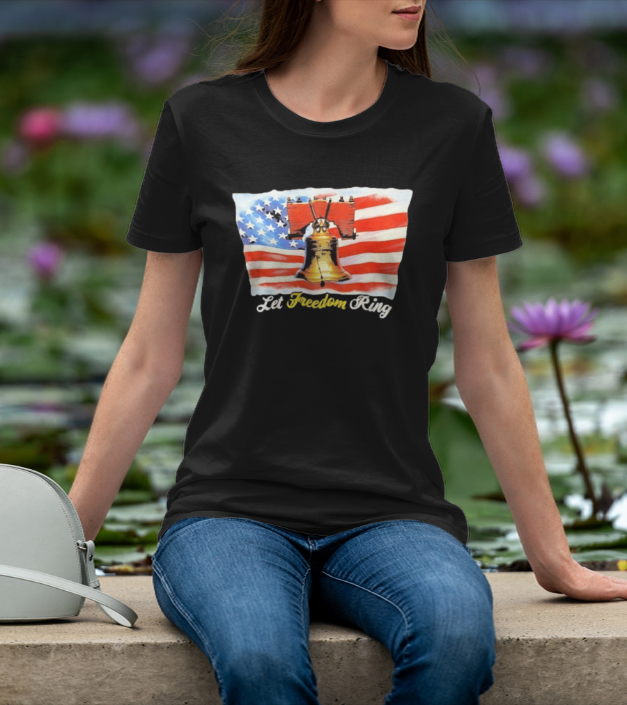Let Freedom Ring Liberty Bell American Flag Patriotic USA T-Shirt