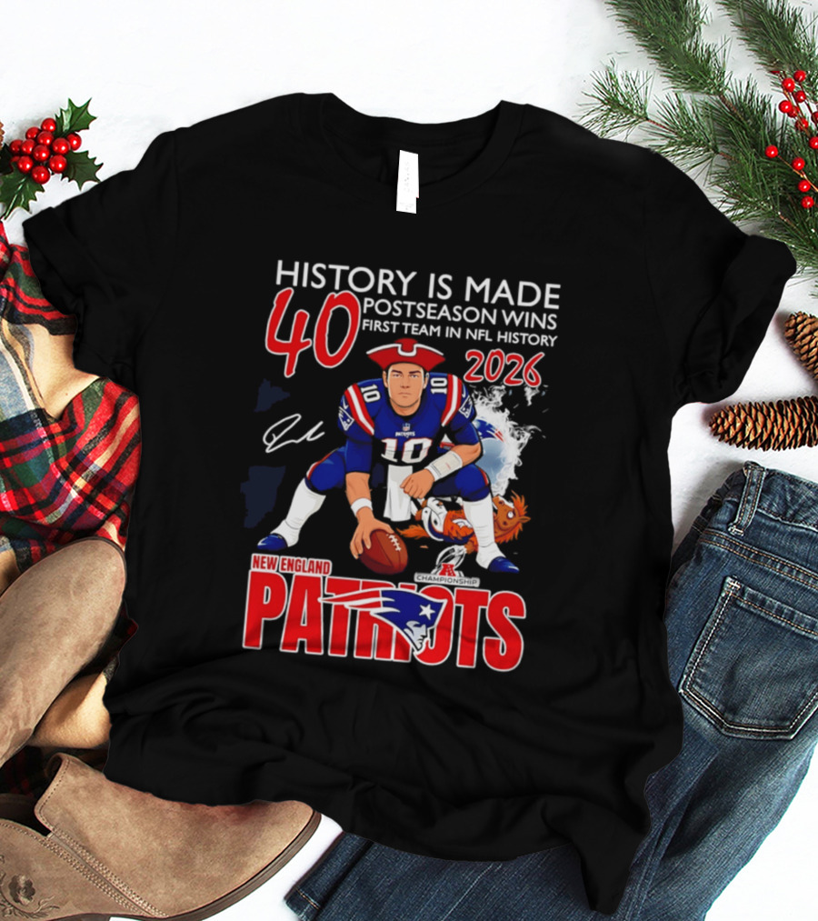 New England Patriots History Is Made 40 Postseason Wins First Team In NFL History 2026 T-Shirt