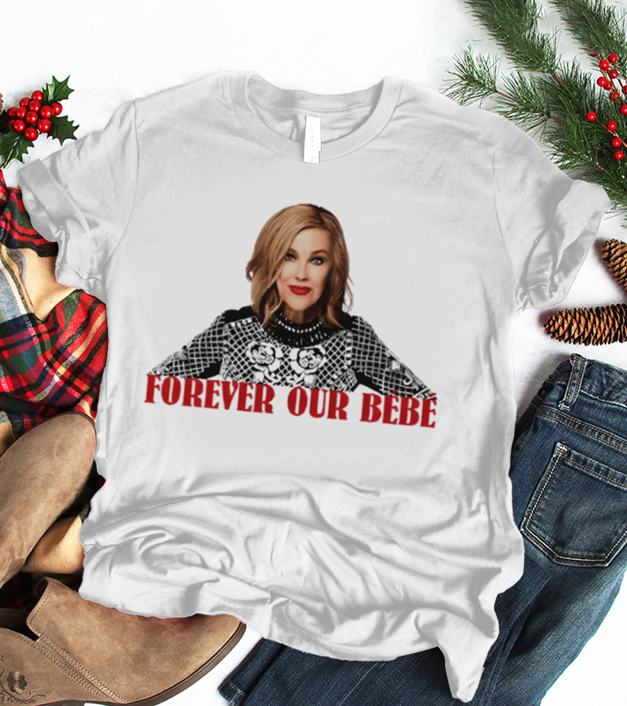 Forever Our Bebe Catherine O'Hara T-Shirt