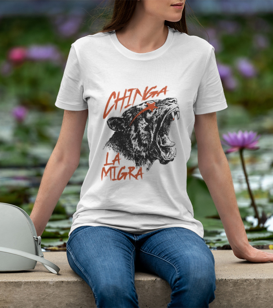 CHINGA LA MIGRA Roaring Tiger Immigrant Rights T-Shirt