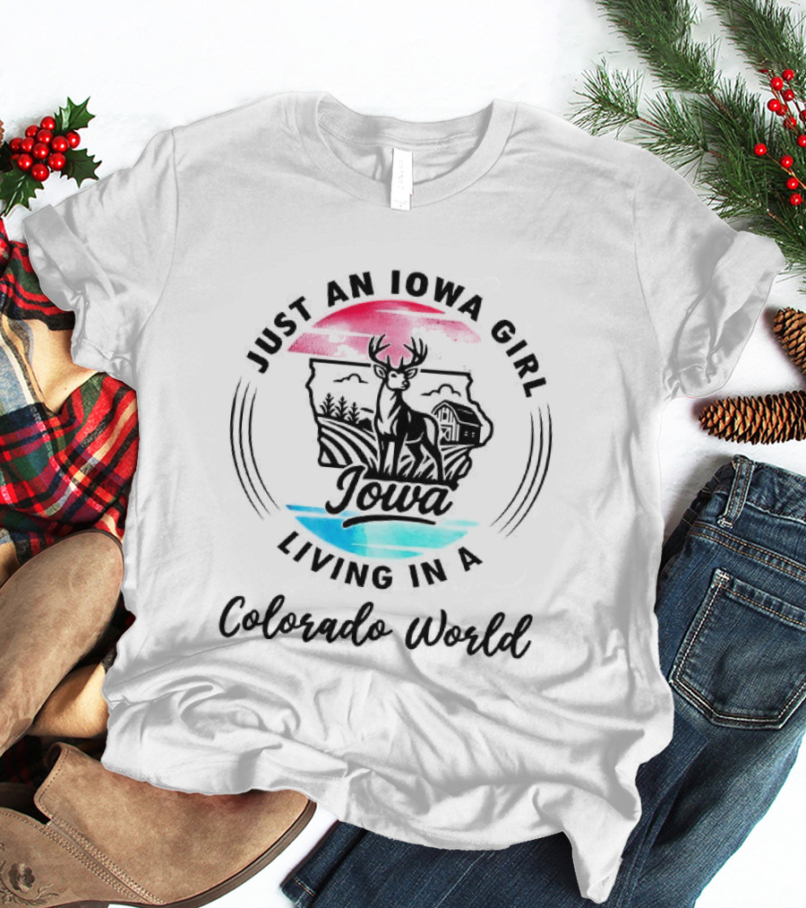 Just An Iowa Girl Living In A Colorado World State Pride Deer T-Shirt