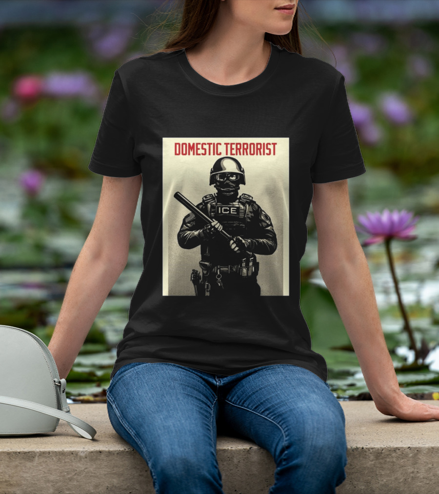 Domestic Terrorist ICE Projection Mirror T-Shirt