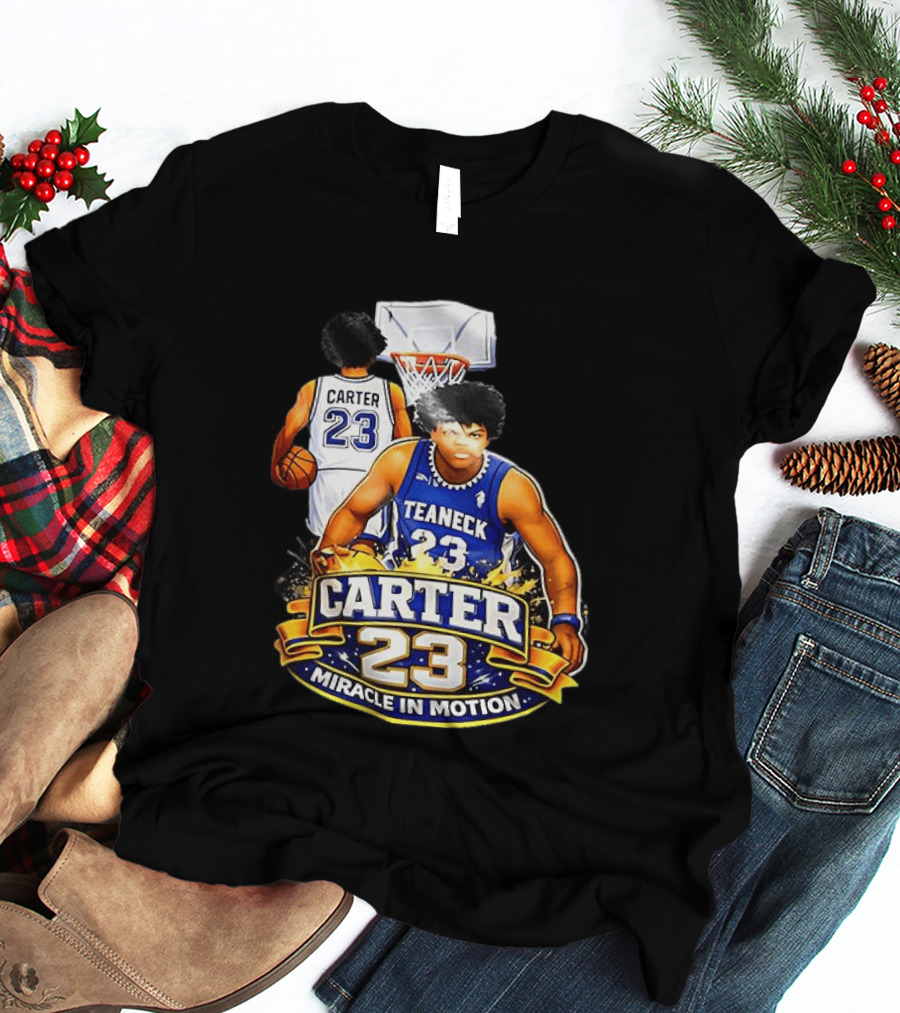 Carter 23 Teaneck Basketball Miracle In Motion T-Shirt