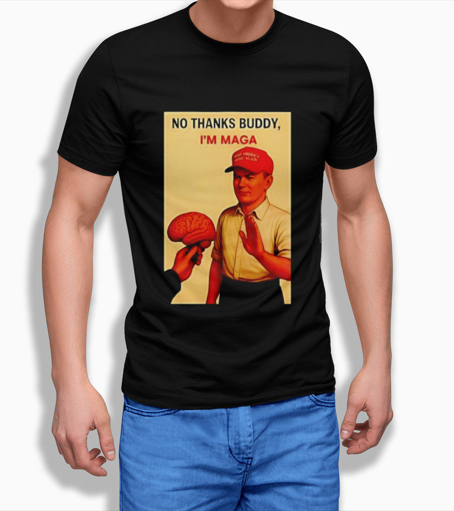No Thanks Buddy I'm Maga Keep America Great Again Red Hat T-Shirt