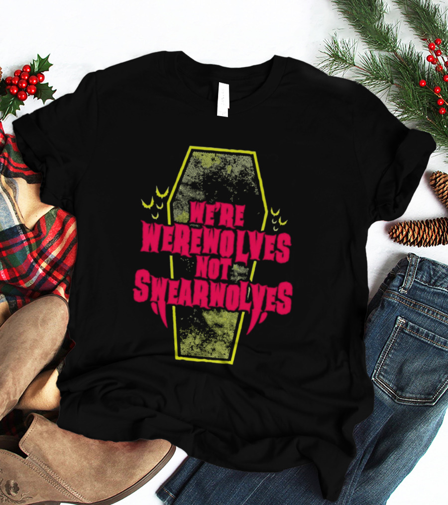 We're Werewolves Not Swearwolves Playful Coffin T-Shirt