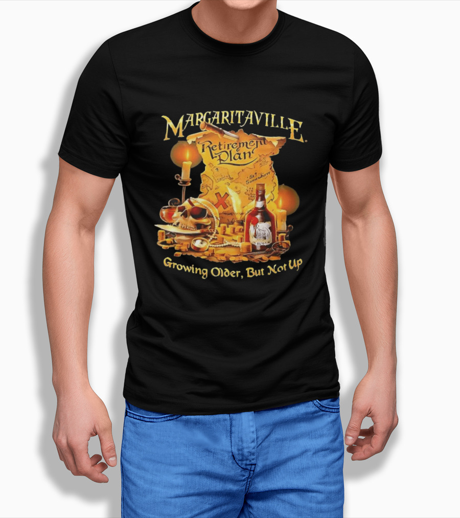 Margaritaville Retirement Plan Skull Treasure Map Growing Older But Not Up T-Shirt