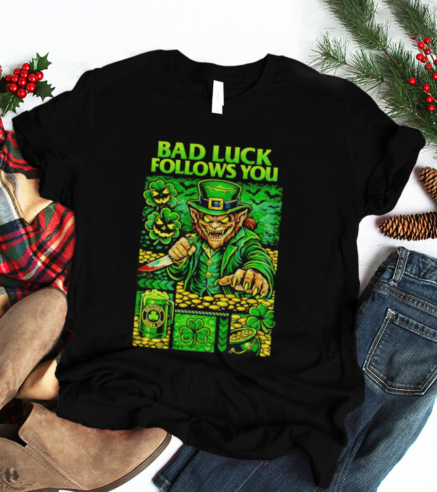 Bad Luck Follows You Evil Leprechaun With Knife And Shamrock Coins T-Shirt