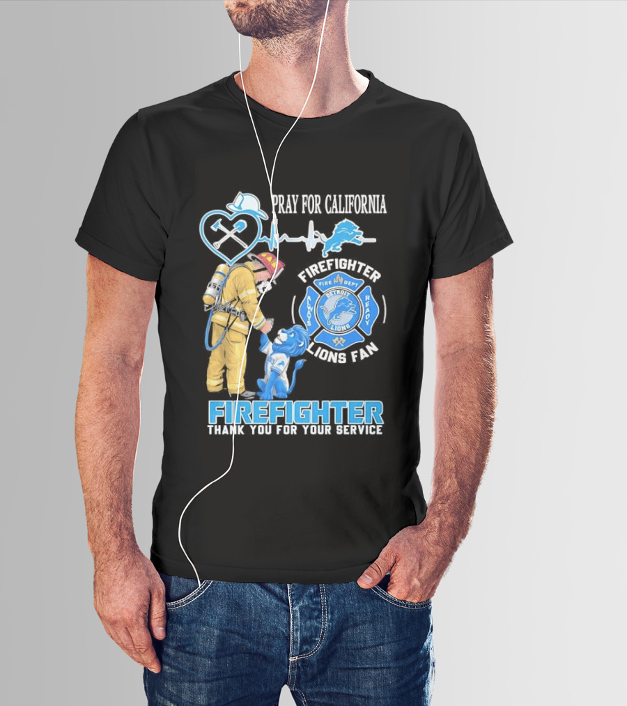 Pray For California Firefighter Detroit Lions Fire Department Thank You For Your Service T-Shirt