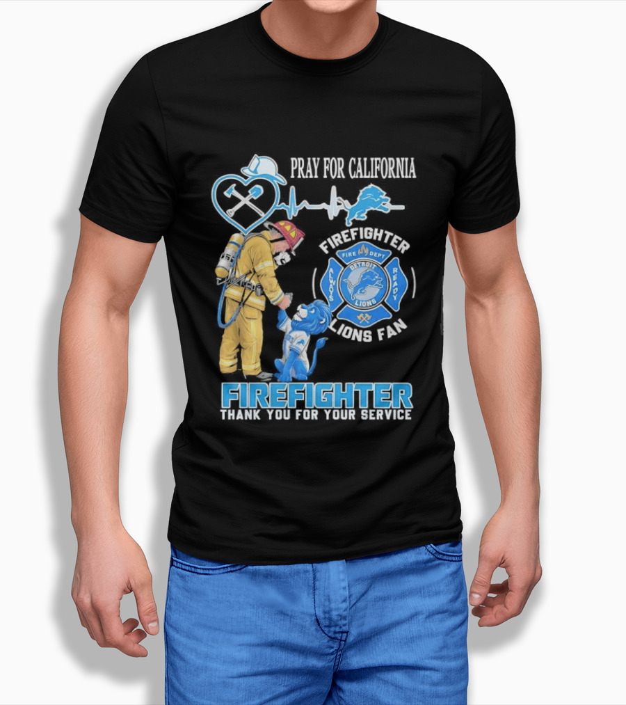 Pray For California Firefighter Detroit Lions Fire Department Thank You For Your Service T-Shirt