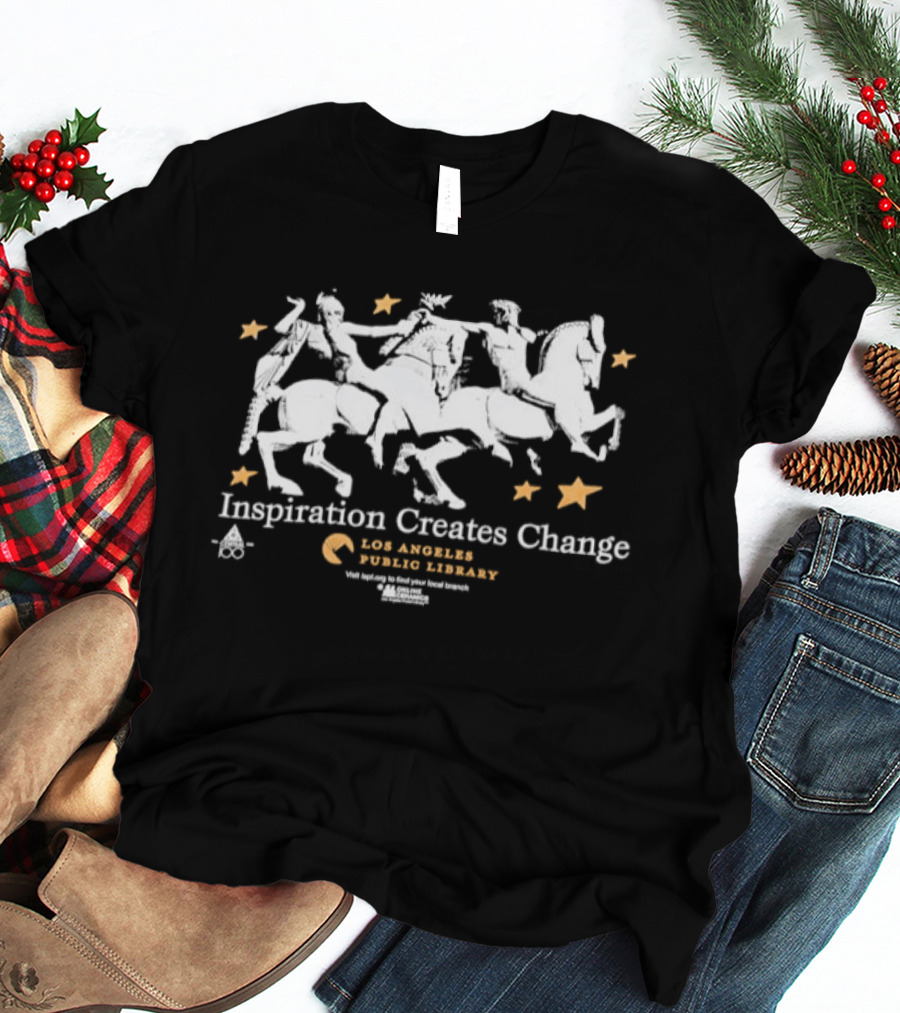 Inspiration Creates Change Los Angeles Public Library Horsemen And Stars T-Shirt