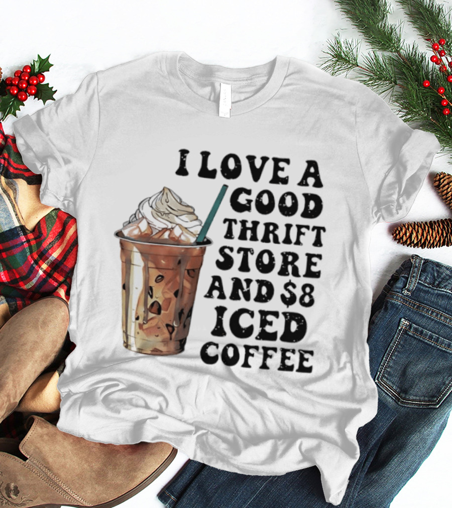 I Love A Good Thrift Store And $8 Iced Coffee Retro Aesthetic T-Shirt