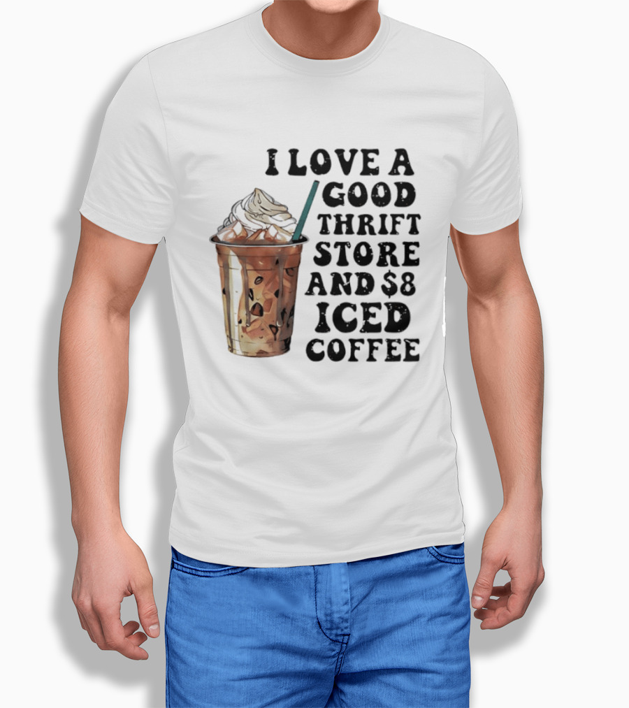 I Love A Good Thrift Store And $8 Iced Coffee Retro Aesthetic T-Shirt