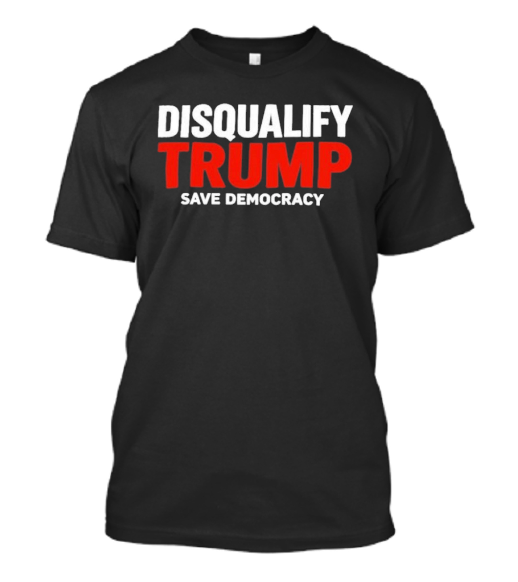 Disqualify Trump Save Democracy Movement Call To Action T-Shirt