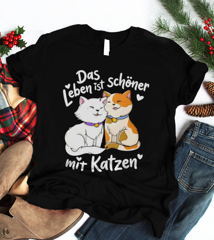 Das Leben Ist Schöner Mit Katzen Katzenliebhaber Valentinstag T-Shirt