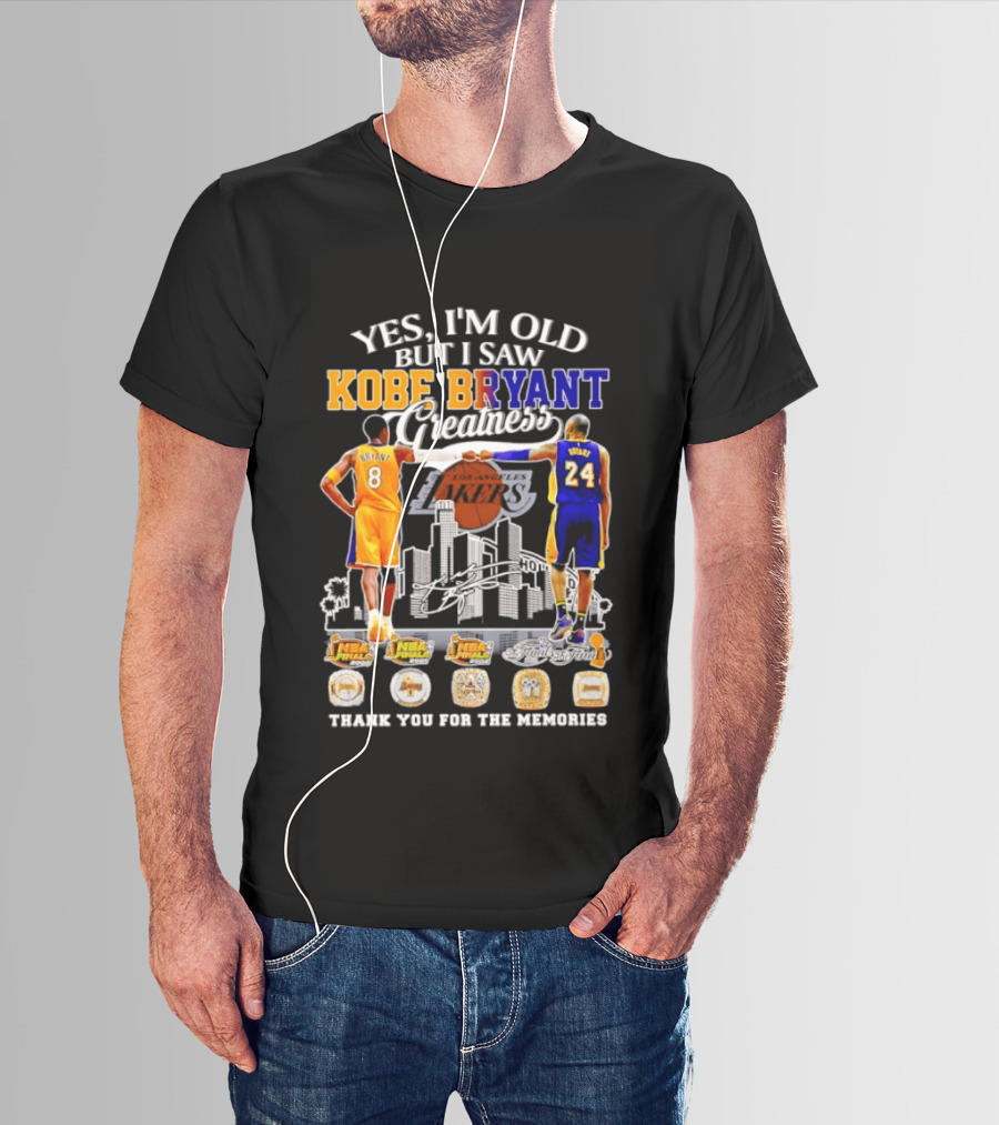 Yes I'm Old But I Saw Kobe Bryant Greatness 8 And 24 Thank You For The Memories T-Shirt