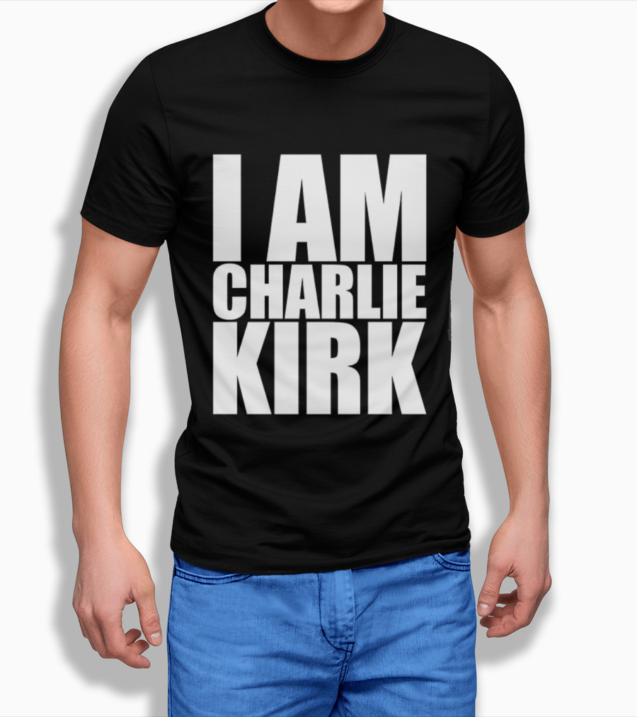 I Am Charlie Kirk T-Shirt