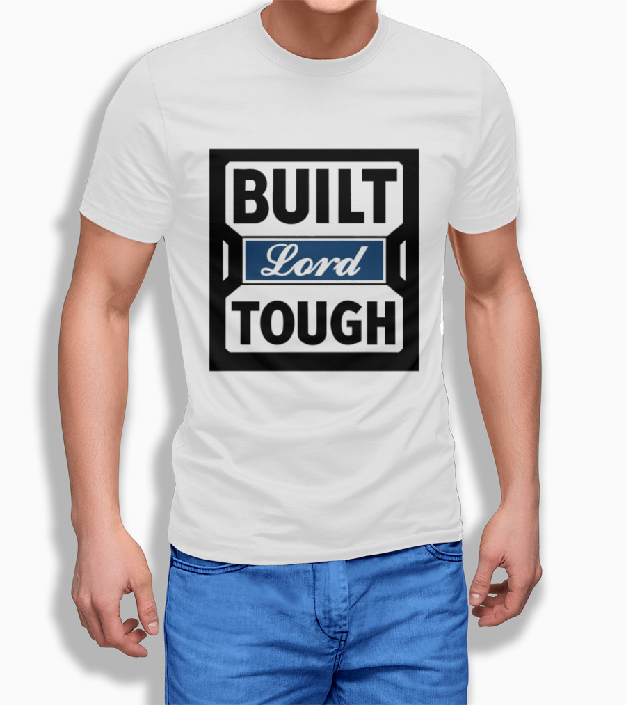 Built Lord Tough T-Shirt