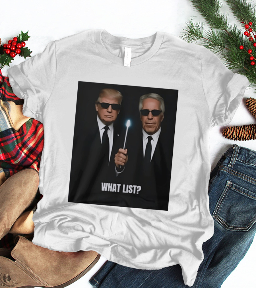 Donald Trump Jeffrey Epstein What List Men In Black T-Shirt