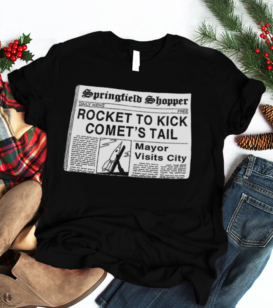 Springfield Shopper Newspaper Rocket To Kick Comet's Tail Mayor Visits City T-Shirt