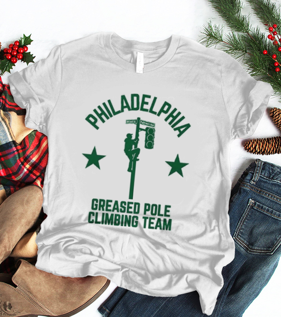 Philadelphia Greased Pole Climbing Team Broad St Patision Ave T-Shirt