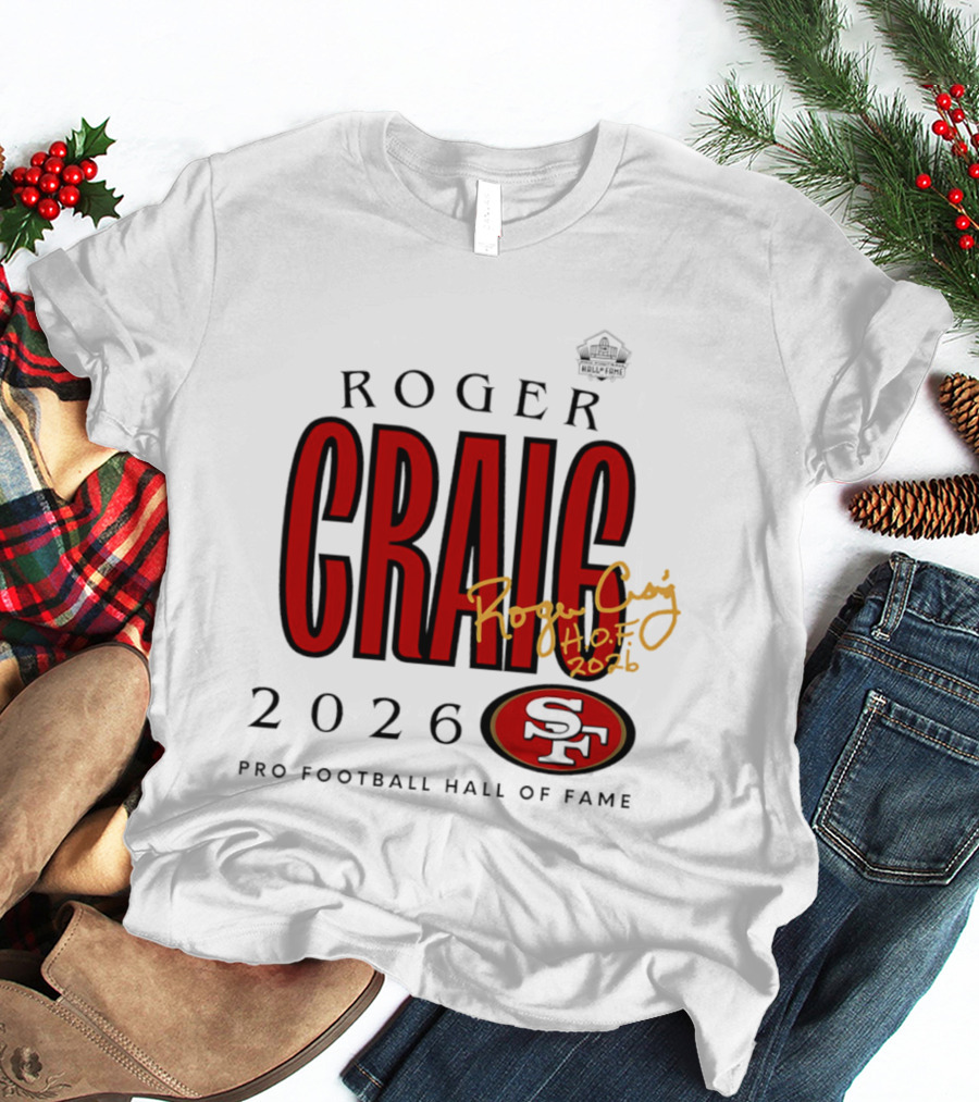Roger Craig San Francisco 49ers 2026 Pro Football Hall Of Fame Induction NFL HOF T-Shirt