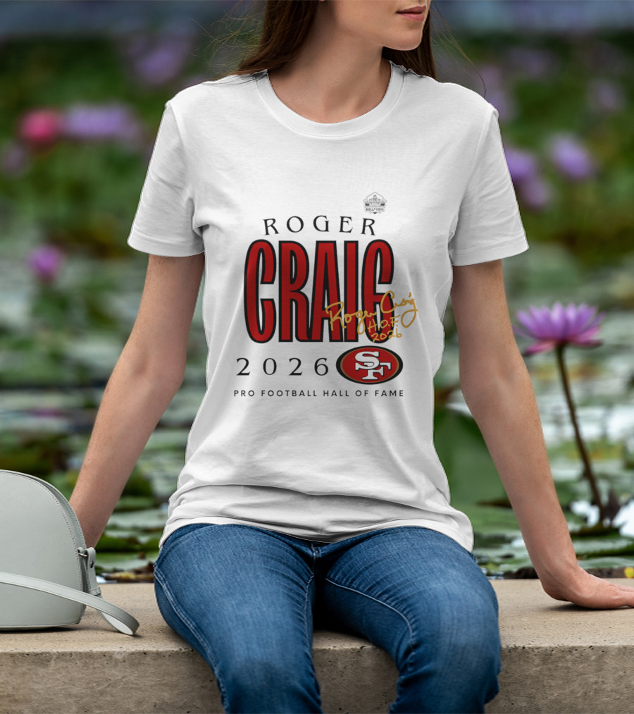 Roger Craig San Francisco 49ers 2026 Pro Football Hall Of Fame Induction NFL HOF T-Shirt
