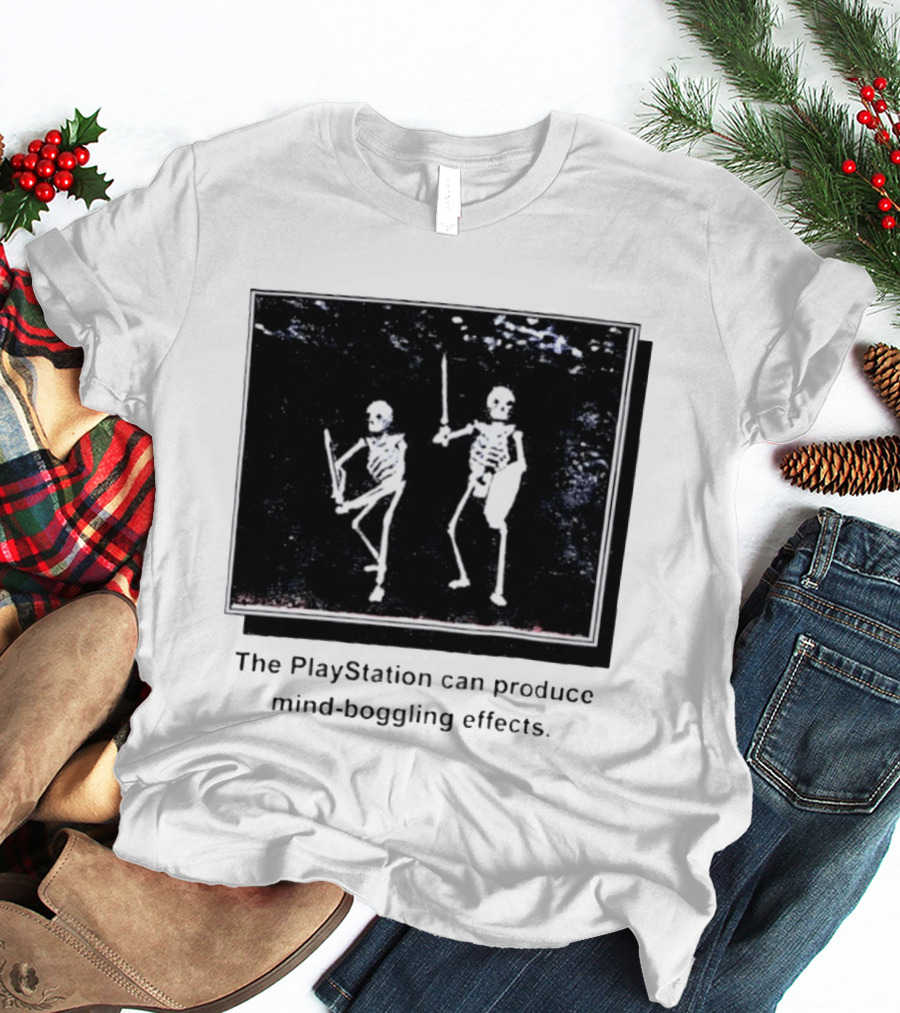 The PlayStation Can Produce Mind Boggling Effects Skeleton Warriors T-Shirt