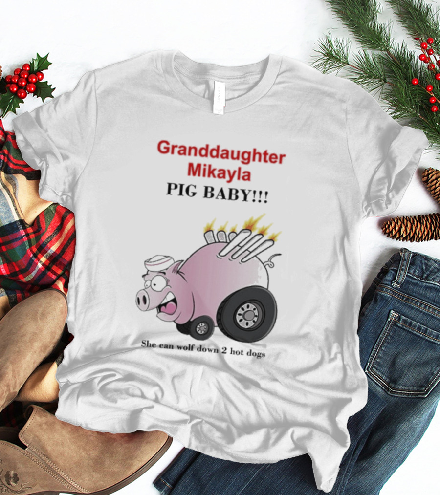 Granddaughter Mikayla Pig Baby Slim Can Wolf Down 2 Hot Dogs T-Shirt