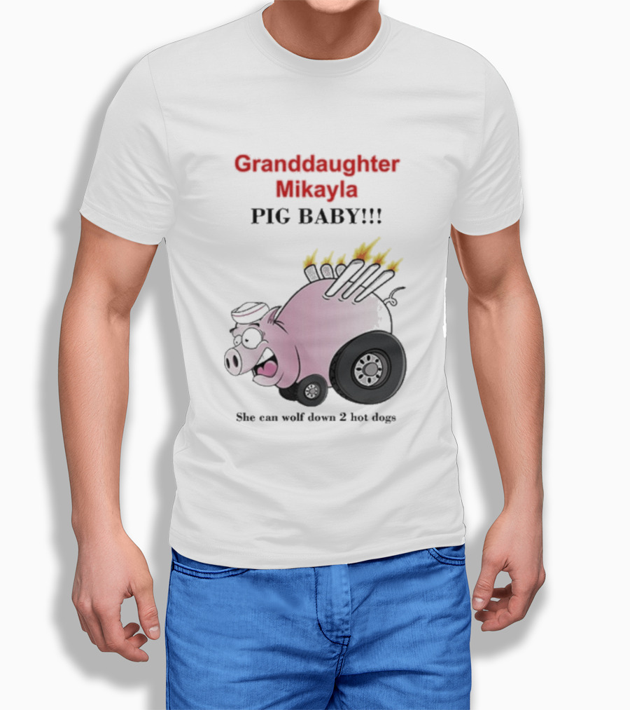 Granddaughter Mikayla Pig Baby Slim Can Wolf Down 2 Hot Dogs T-Shirt