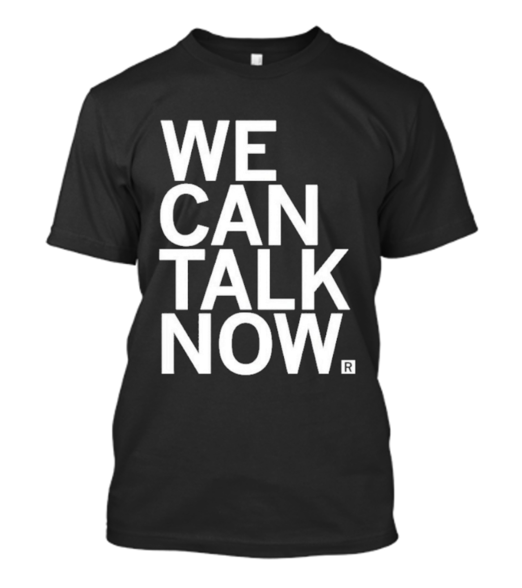 We Can Talk Now Bold Empowerment T-Shirt