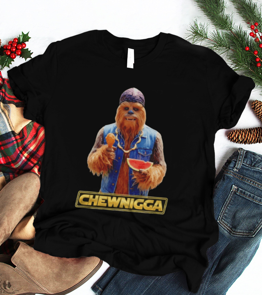 Chewnigga Star Wars Chewbacca T-Shirt
