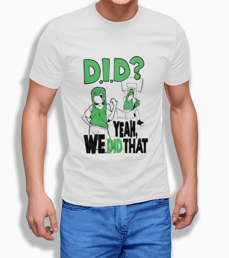 DID Yeah We Did That Bold Green Anime Characters T-Shirt