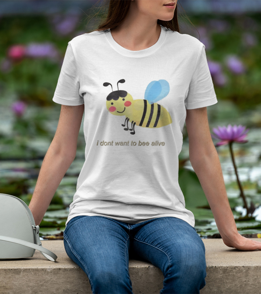 I Don't Want To Bee Alive Funny Yellow Cartoon Bee With Stripes And Wings T-Shirt