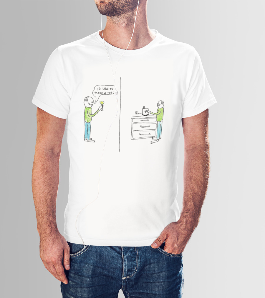 I'd Like To Make A Toast Funny Wine And Kitchen Joke T-Shirt