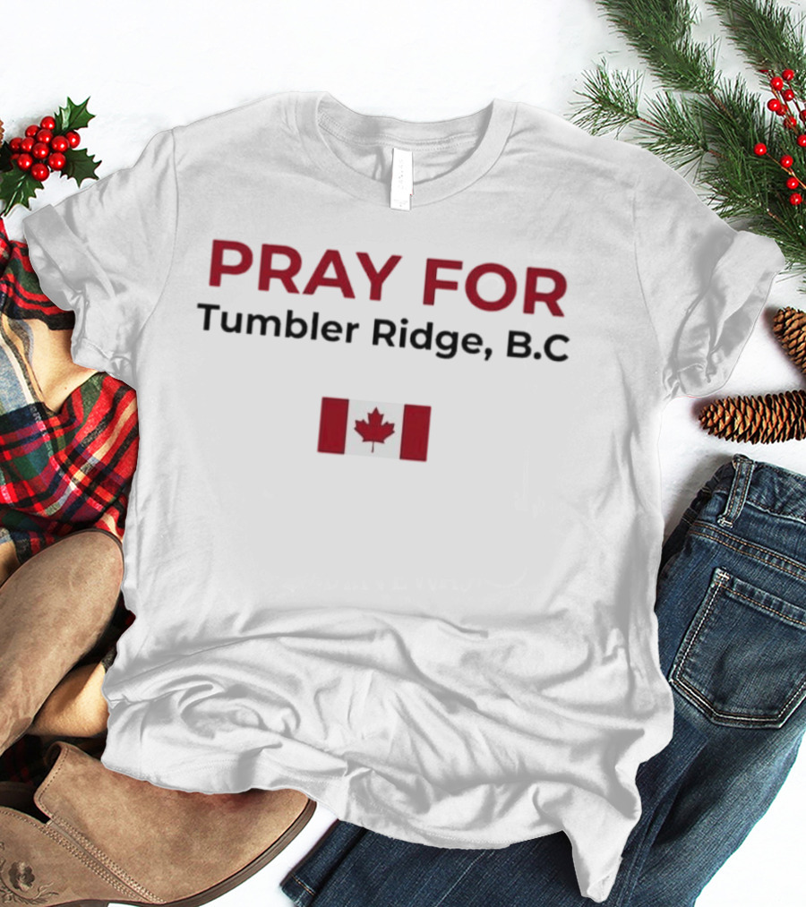 Pray For Tumbler Ridge B.C Canada Flag T-Shirt