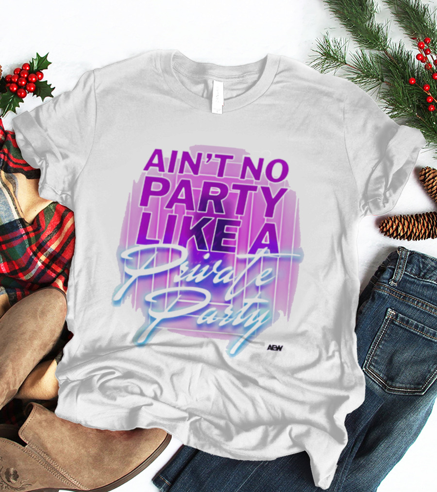 Ain't No Party Like A Private Party Retro Vibe T-Shirt