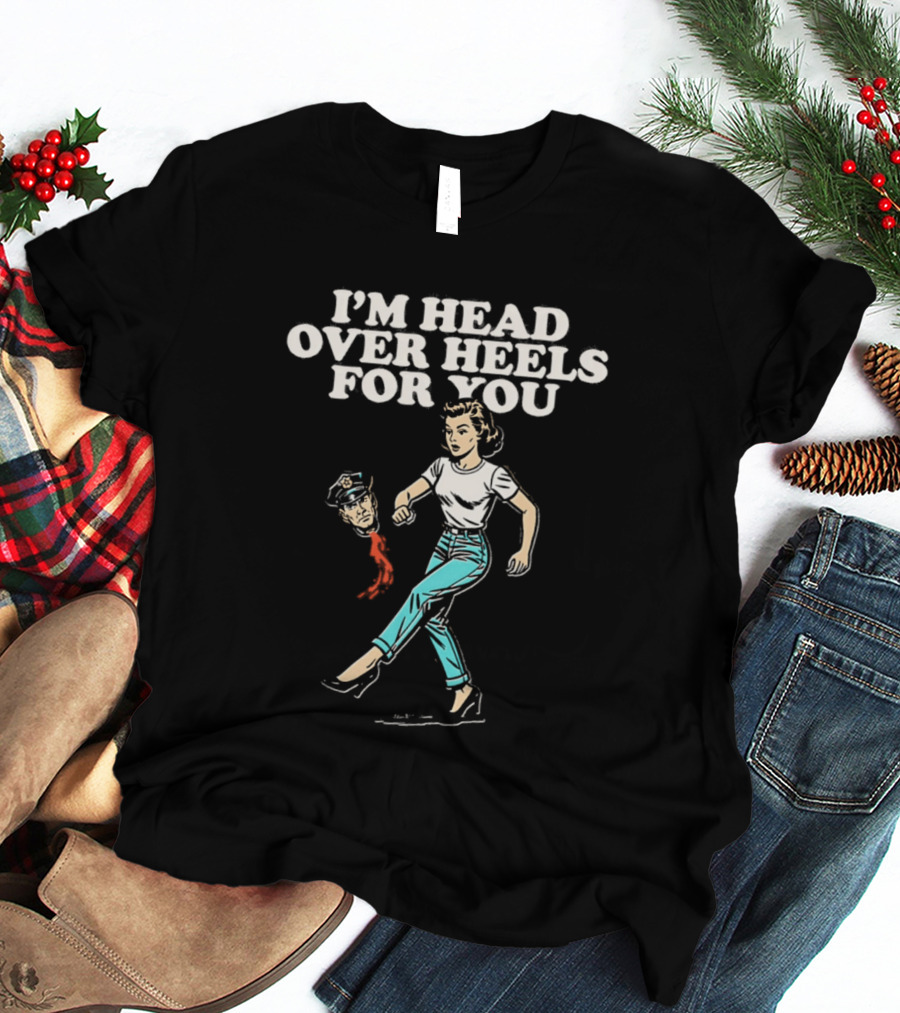 I'm Head Over Heels For You Retro Style With ICE Police Pun T-Shirt