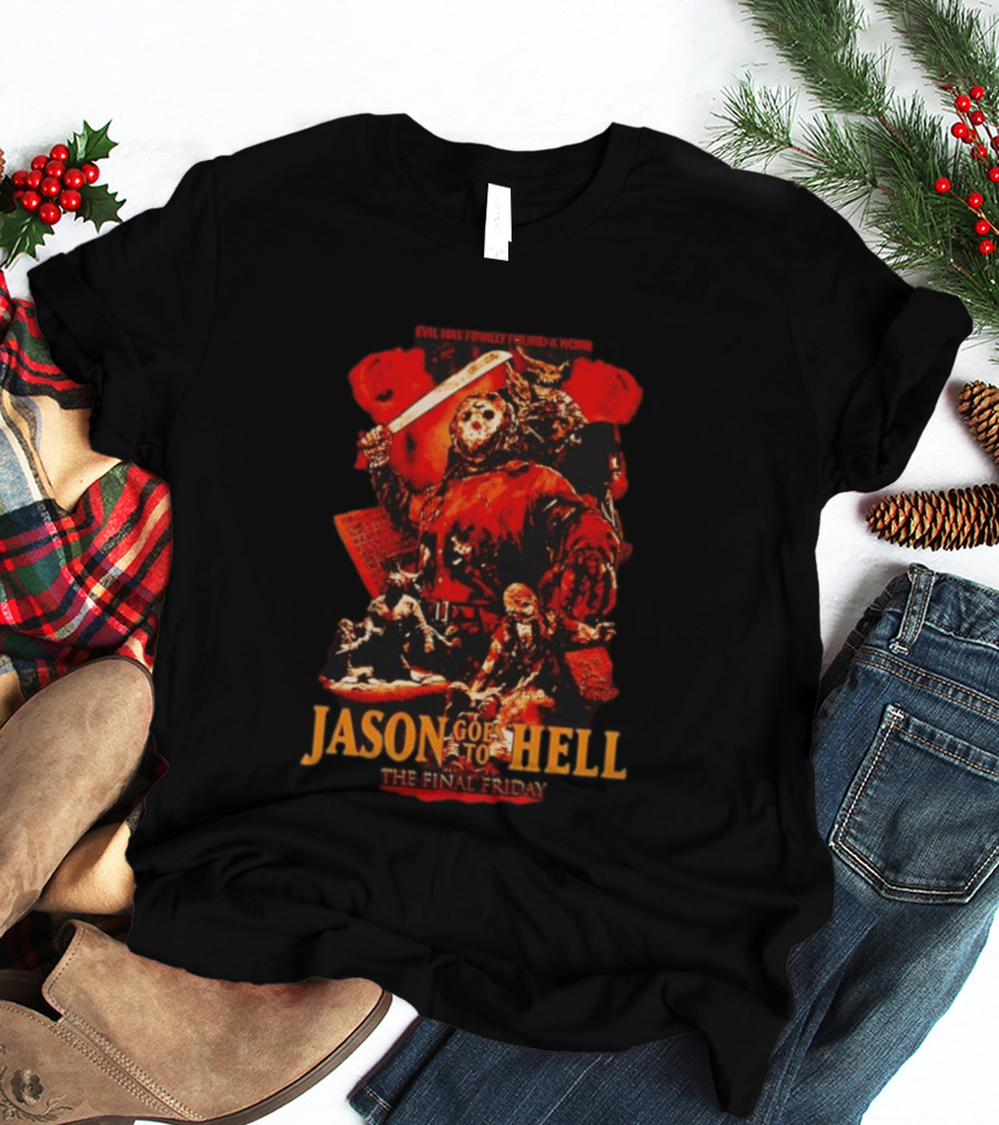 Jason Goes To Hell The Final Friday Evil Has Finally Found A Home 1993 Horror Film T-Shirt