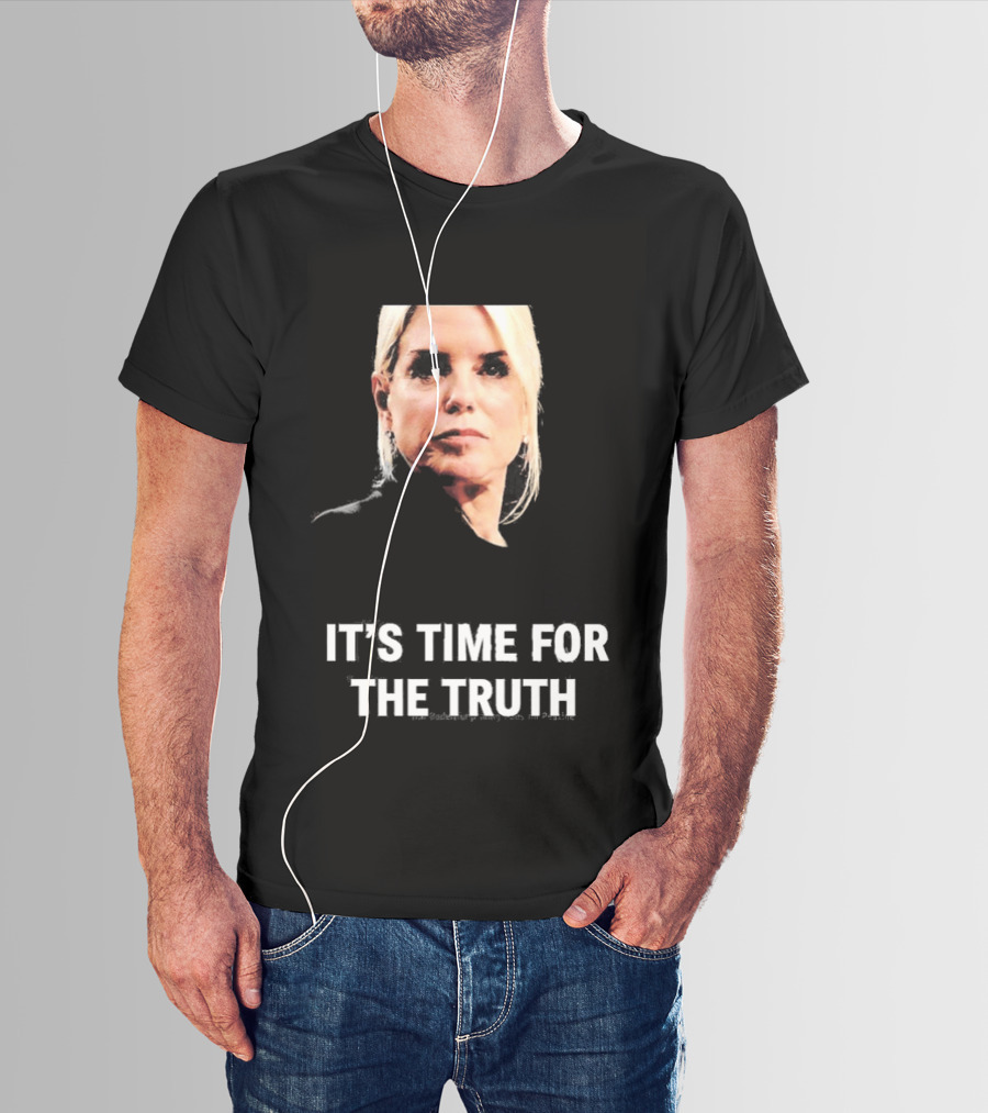 Pam Bondi It's Time For The Truth Face Expression T-Shirt